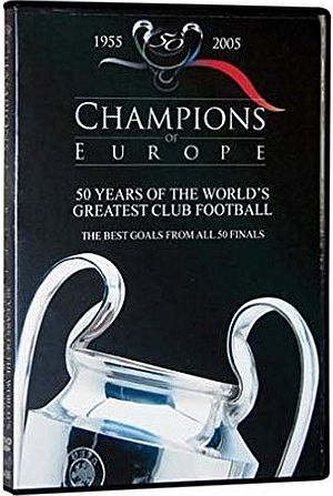 Uefa Champions of Europe - Champions League History 1955-2005