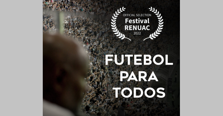 Curta “Futebol para Todos” é selecionado para o festival de cinema Renuac, do Chile