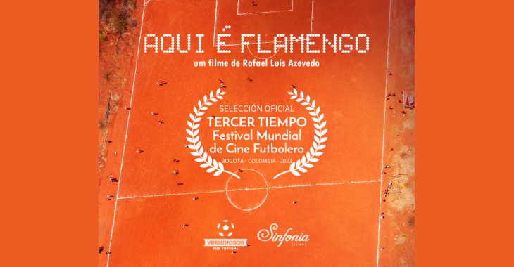 Filme Aqui é Flamengo é selecionado para o festival Tercer Tiempo, da Colômbia
